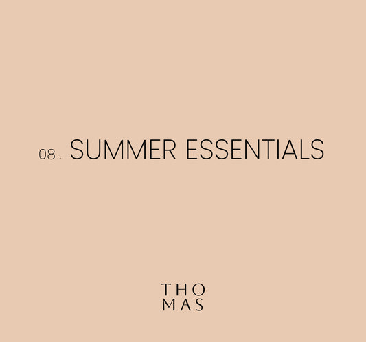 08. SUMMER ESSENTIALS